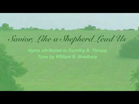 Savior, Like a Shepherd Lead Us (Presbyterian Hymnal #462)