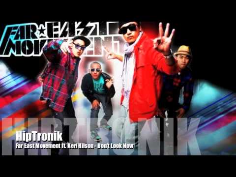 Far East Movement ft. Keri Hilson - Don't Look Now