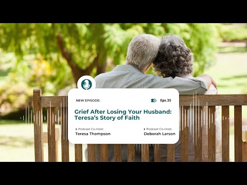 Episode 35: Grief After Losing Your Husband: Teresa’s Story of Faith |  Redeeming Her podcast