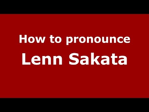 How to pronounce Lenn Sakata (American English/US)  - PronounceNames.com