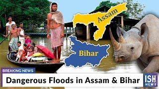 Dangerous Floods in Assam & Bihar