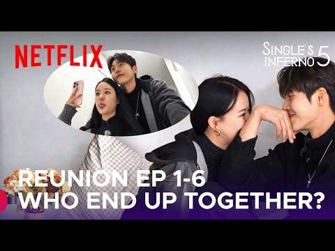 Who are the real-life couples now? | Single's Inferno Reunion Ep 1-6 | Season 5 [ENG SUB]