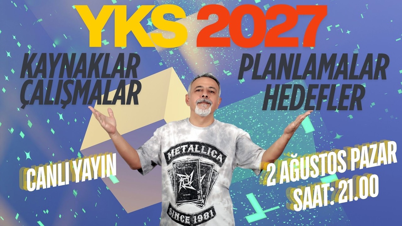 YKS 2027 İÇİN ÇALIŞMALAR, PLANLAMALAR VE HEDEFLER