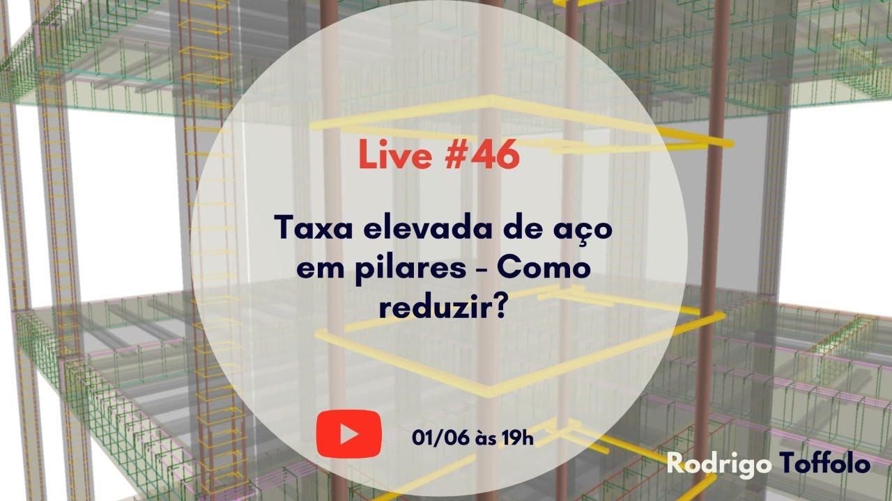 #46 - Taxa elevada de aço em pilares - Como reduzir?