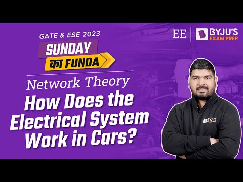 How Does Electrical System Work in Car? | Network Theory | GATE 2023 Electrical Engineering(EE) Exam