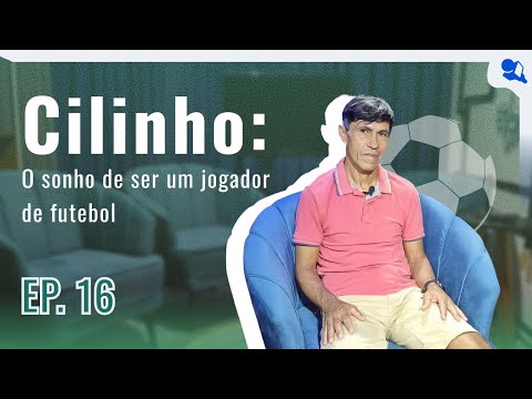 Cilinho: o sonho de ser um jogador de futebol.