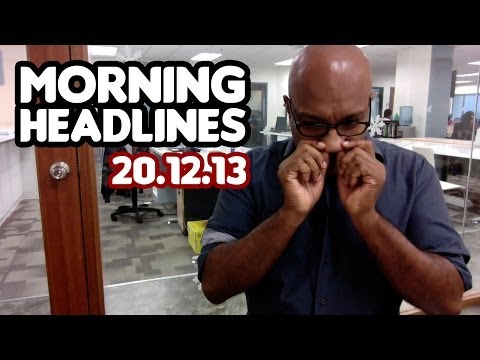 Maid to Last [Morning Headlines 20.12.13]