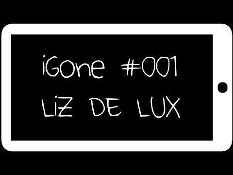 iGone #001 : LIZ DE LUX