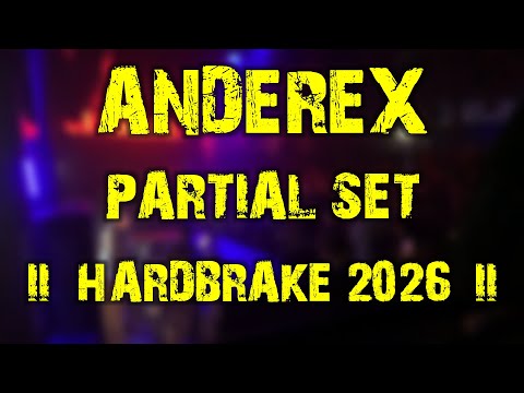 Anderex (partial set) @ Hardbrake 2026