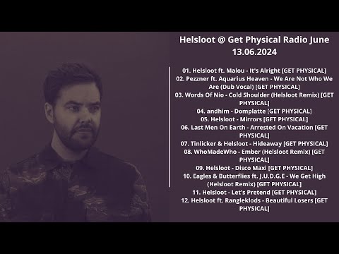 Helsloot @ Get Physical Radio June 13.06.2024 with Tracklist