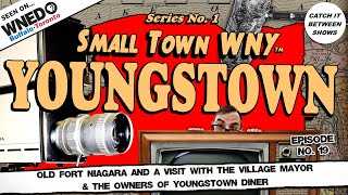 Youngstown, NY - Old Fort Niagara & a visit with the Village Mayor & the owners of Youngstown Diner