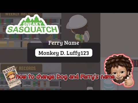 Sneaky Sasquatch - How to Change Dog Name the Ferry's Name