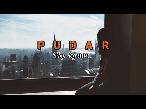 Mcp Sysilia PUDAR-Lirik Lagu Timur