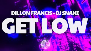 Dillon Francis, DJ Snake - Get Low (Lyrics)
