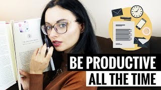 HOW TO BE PRODUCTIVE ALL THE TIME // Create Your Dream Life