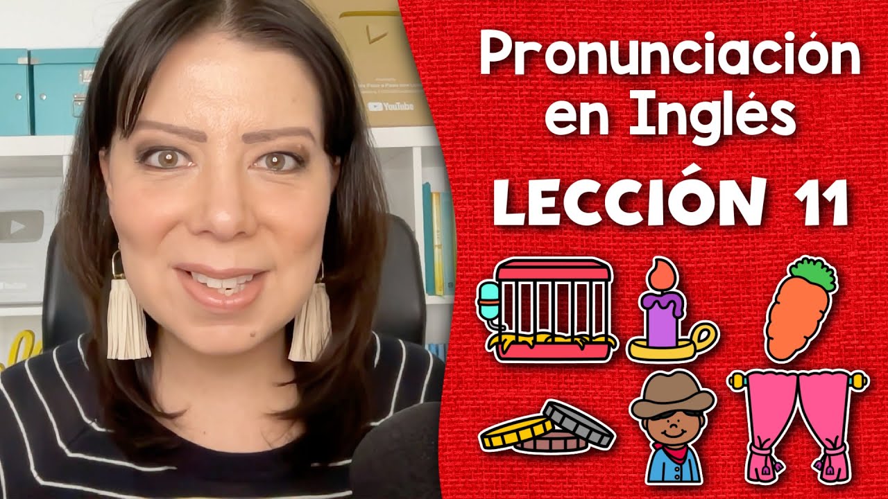 Curso de Pronunciación en Inglés para Principiantes - Lección 11