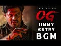 OG Jimmy Entry Bgm They Call Him Og Villain Bgm Og Bgm Villan Entry Bgm OG Pawan Kalyan