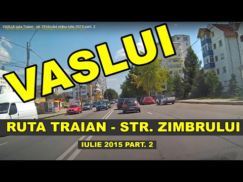 Orasul VASLUI ruta Traian - str Zimbrului video iulie 2015 part. 2