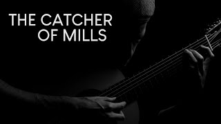 Juliano Camara - The Catcher of Mills