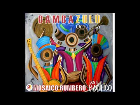 MOSAICO RUMBERO - BAMBAZULÚ ORQUESTA