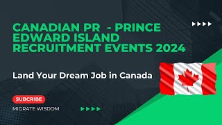 Canada PR -Prince Edward Island (PEI) Recruitment Events 2024 - Land Your Dream 