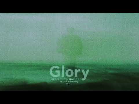 Benjamin's Brother - Glory (ft. Yael Eisenberg)