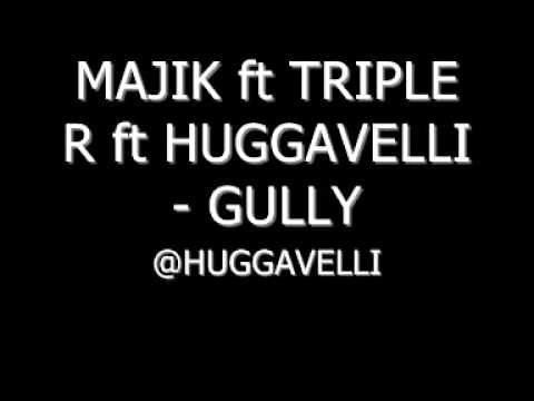 MAJIK ft KILLA REEKZ ft HUGGAVELLI - GULLY