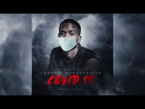 Chester Houseprince - COVID 19 (Official Audio)