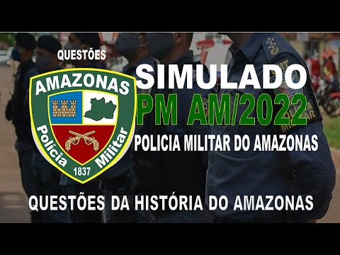 SIMULADO PM AM  / 2022 - POLICIA MILITAR DO AMAZONAS - QUESTÕES DA HISTÓRIA DO AMAZONAS