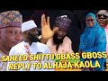 SAHEED SHITTU GBASS GBOSS REPLY TO ALHAJA KAOLA'S LAWYER OVER CHARGED DEFAMATION OF CHARACTER CASE