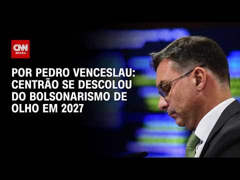 Centrão se descolou do bolsonarismo visando 2027; veja análise | HORA H