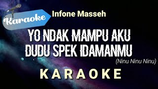 Download lagu [Karaoke] Yo ndak mampu aku dudu spek idamanmu (Infone masee) Ninu ninu ninu | (Karaoke) mp3
