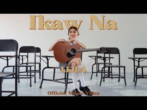 Ikaw Na - LEILA (Philippines)