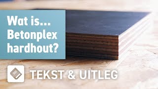 Wat is Betonplex hardhout? | OPMAATZAGEN.nl