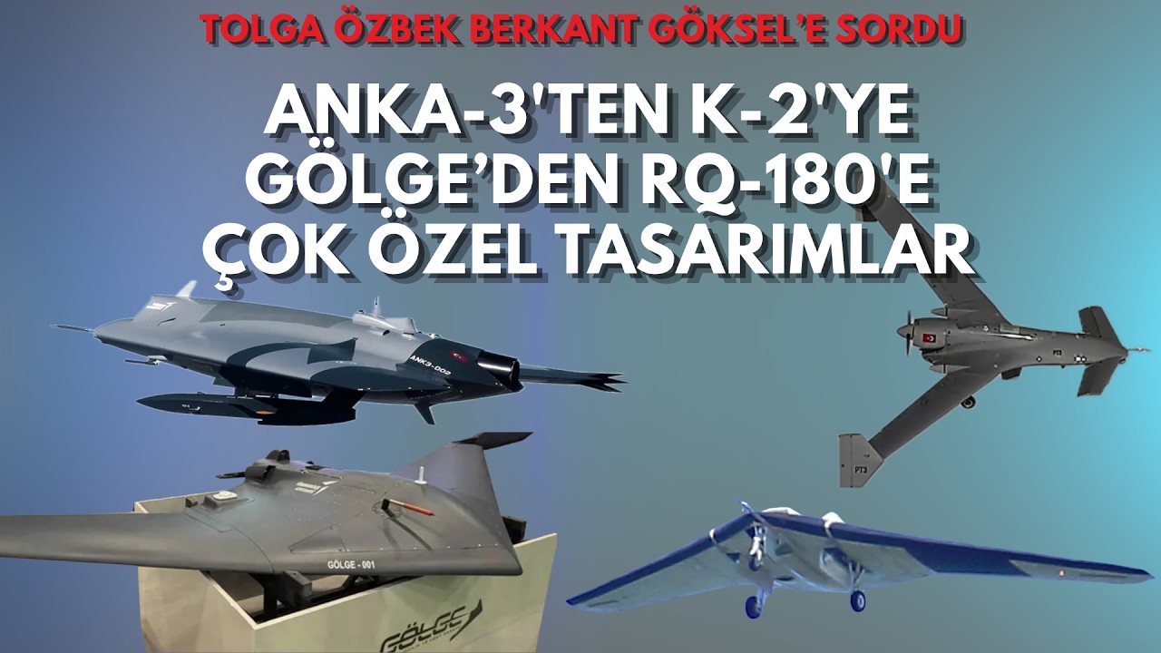 ANKA-3'ten K-2'ye, GÖLGE'den RQ-180'e farklı tasarımları Uçak Mühendisi Berkant Göksel anlattı