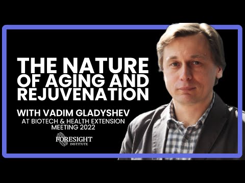 Vadim Gladshev, Harvard | The Nature of Aging and Rejuvination