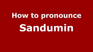 How to pronounce Sandumin