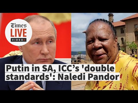 Putin is invited to SA for BRICS summit, ICC's 'double standards' Naledi Pandor