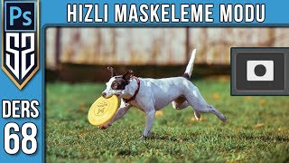 68: Photoshop Edit in Quick Standart Mask Mode | Standart ve Hızlı maske Modunda Düzenleme Dersleri