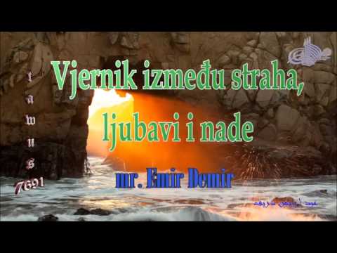 Vjernik između straha, ljubavi i nade - mr. Emir Demir