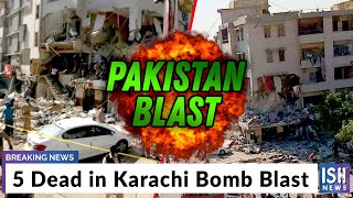 5 Dead in Karachi Bomb Blast