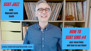 SCAT JAZZ: How to Scat Sing #4: Jazz vocal licks and how to use them!