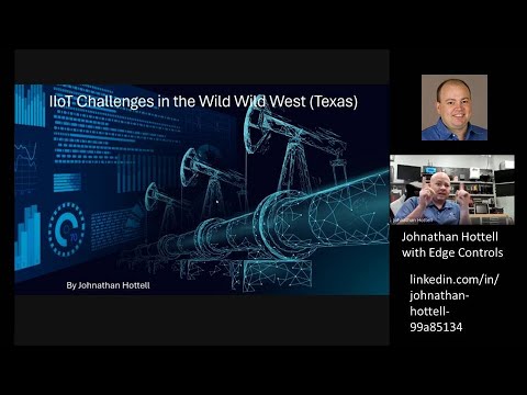 2024 March 7 IIoT challenges in the wild wild west (Texas) - YouTube
