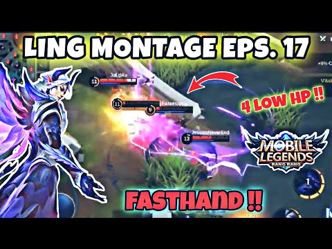 LING MONTAGE FASTHAND 17 | MOST BEAUTIFULL KILL FASTHAND - Mobile Legend