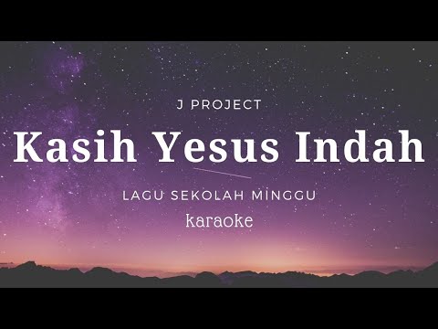 Kasih Yesus Indah, Indah Oh Indah | Karaoke | Minus one | Karaoke lagu sekolah minggu | HQ | Lyric