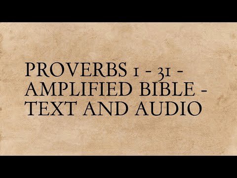 Proverbs 1 - 31 - Amplified Bible - Text And Audio