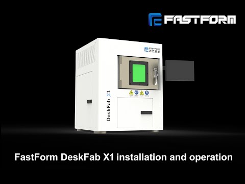 FASTFORM Desktop X1 metal 3d printer Installation and operation
