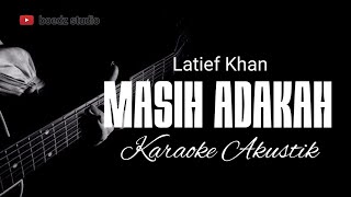 Download lagu Masih Adakah - Latief Khan - Decky Ryan - Karaoke Akustik mp3 Download lagu Masih Adakah - Latief Khan - Decky Ryan - Karaoke Akustik mp3