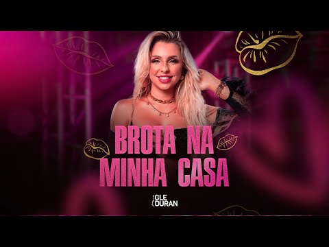 Glê Duran - Brota Na Minha Casa [DVD #Norolê]