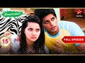 Dhruv बना Jiya का Hero Full Episode 15 Shararat Thoda Jaadu Thodi Nazaakat